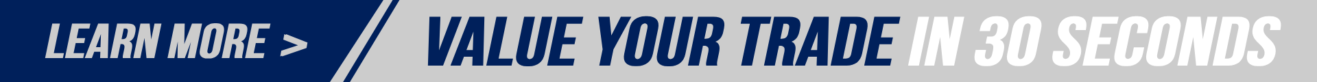 Value Your Trade in Just 30 Seconds!